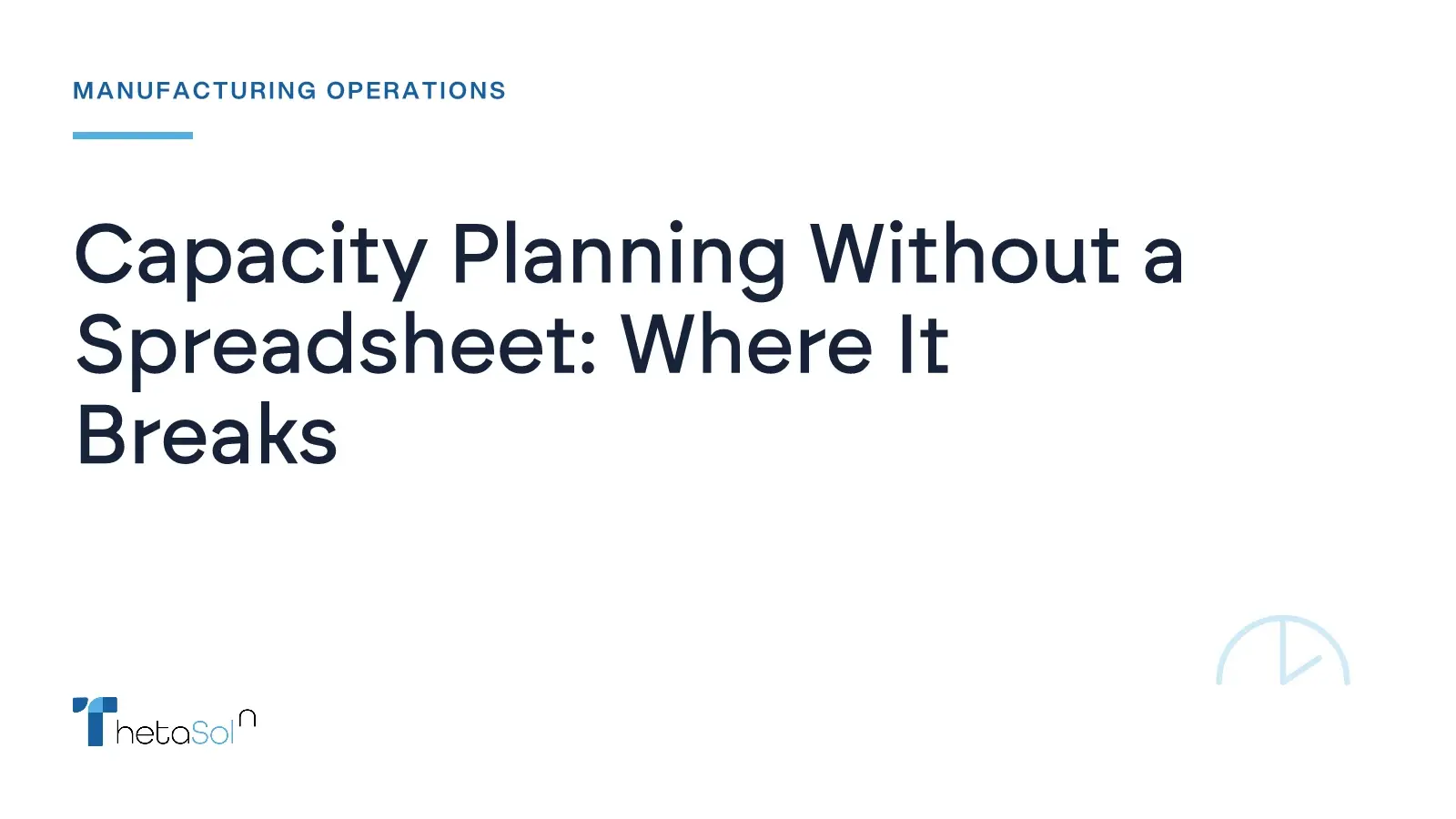 Capacity Planning Without a Spreadsheet: Where It Breaks — ThetaSol