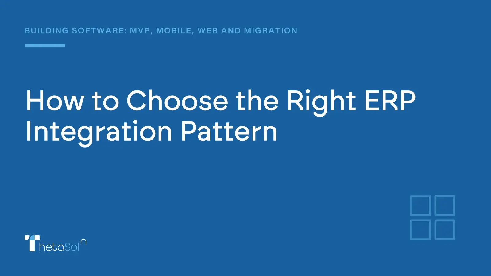 How to Choose the Right ERP Integration Pattern — ThetaSol