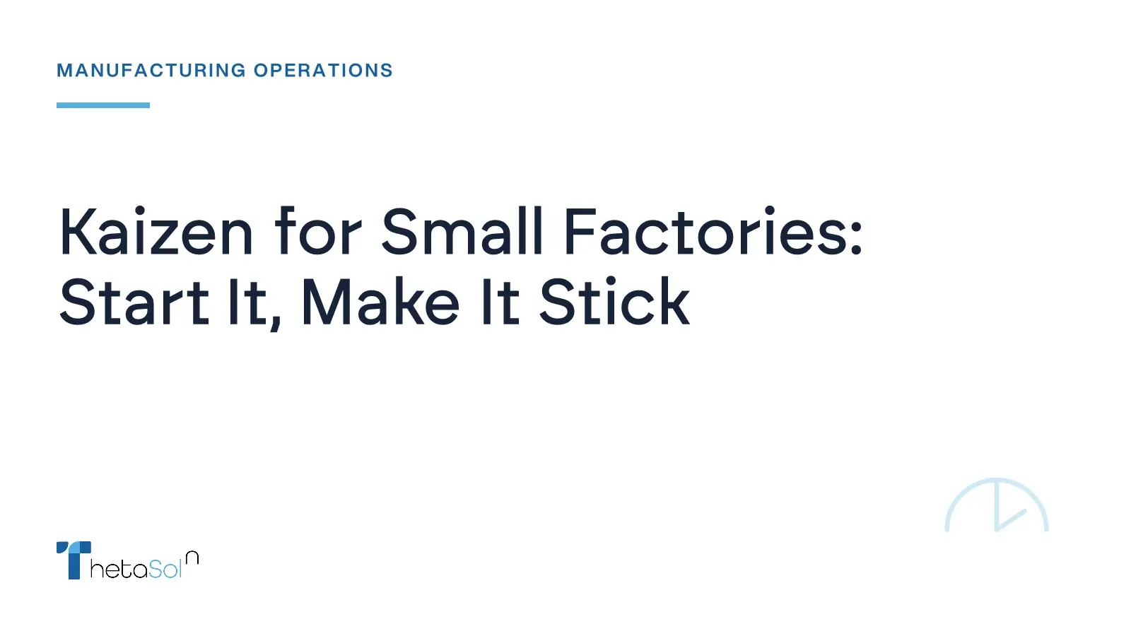 Kaizen for Small Factories: Start It, Make It Stick — ThetaSol