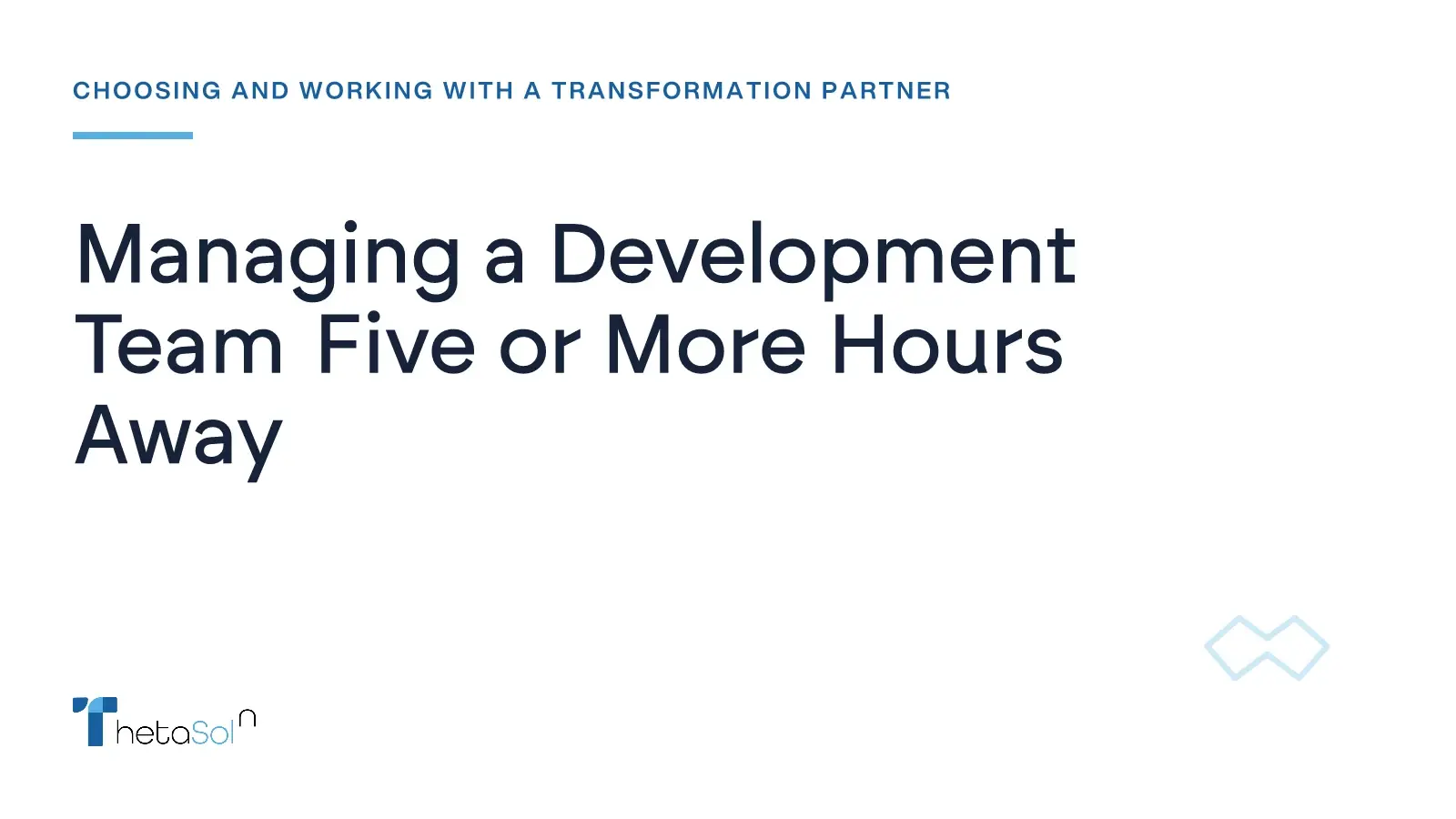 Managing a Development Team Five or More Hours Away — ThetaSol
