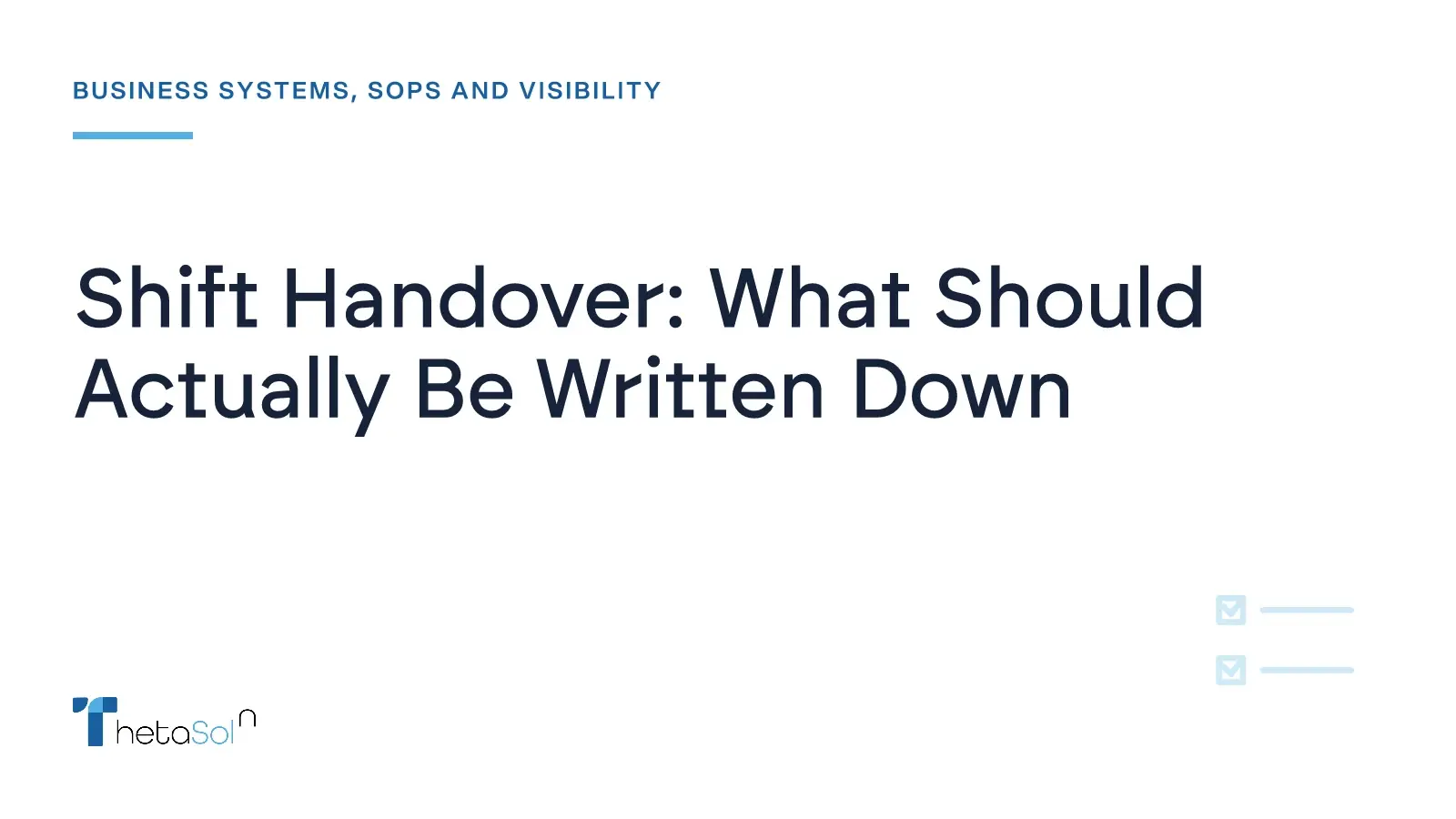 Shift Handover: What Should Actually Be Written Down — ThetaSol