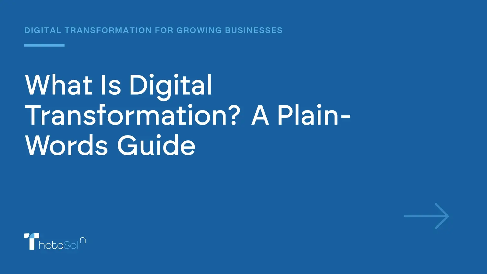 What Is Digital Transformation? A Plain-Words Guide — ThetaSol