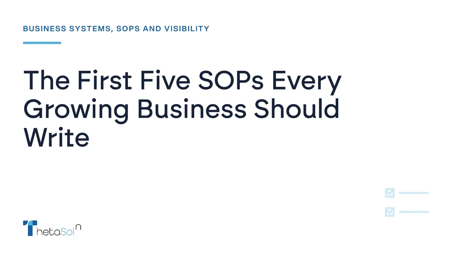 The First Five SOPs Every Growing Business Should Write — ThetaSol