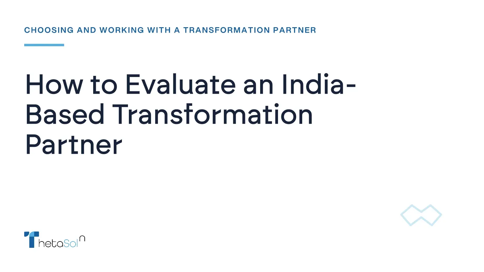 How to Evaluate an India-Based Transformation Partner — ThetaSol